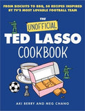 Unofficial Ted Lasso Cookbook, The: Aki Berry