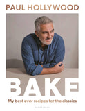Bake: Paul Hollywood - My Best Ever Recipes for The Classics