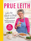 Prue Leith "Life's too short to stuff a Mushroom" Cookbook