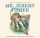 The Classic Tale of Mr. Jeremy Fisher: The Classic Edition